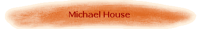 Michael House